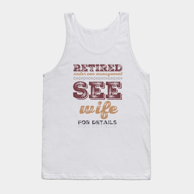 Retired Under new management See wife for details Tank Top by BoogieCreates